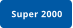 Super 2000