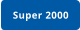Super 2000
